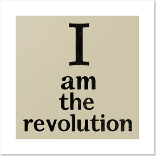 I Am The Revolution Posters and Art